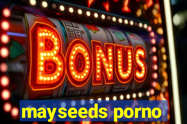 mayseeds porno